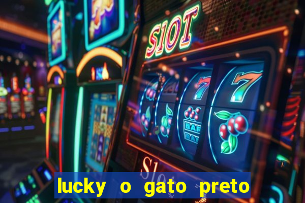 lucky o gato preto filme completo dublado download