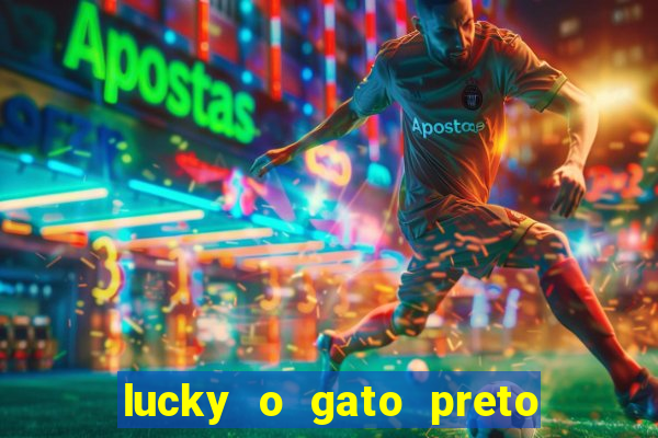 lucky o gato preto filme completo dublado download