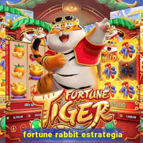 fortune rabbit estrategia