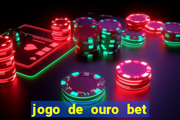 jogo de ouro bet codigo promocional