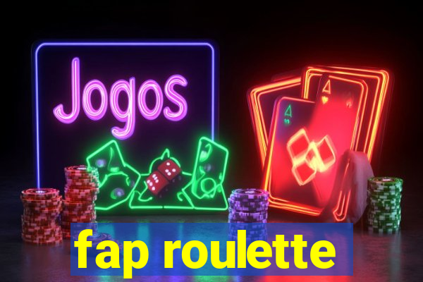 fap roulette