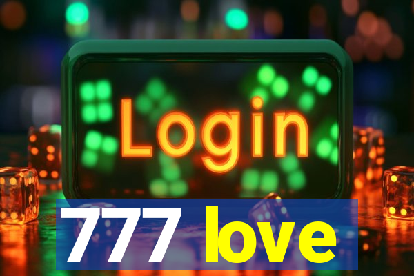 777 love