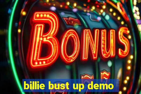 billie bust up demo