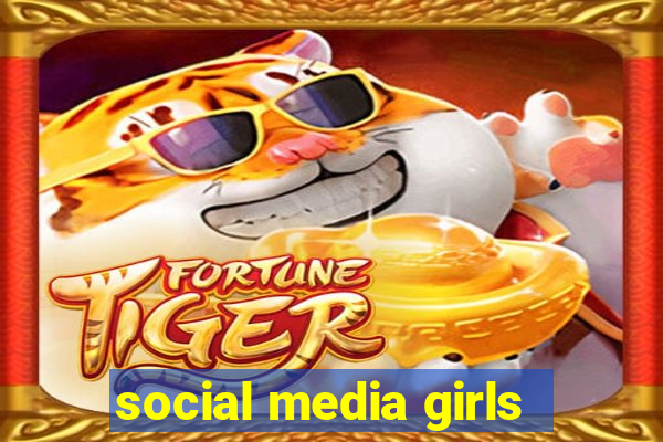 social media girls