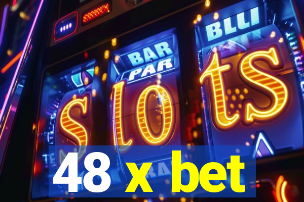 48 x bet