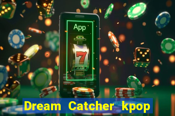 Dream Catcher kpop dreamcatcher kpop lightstick