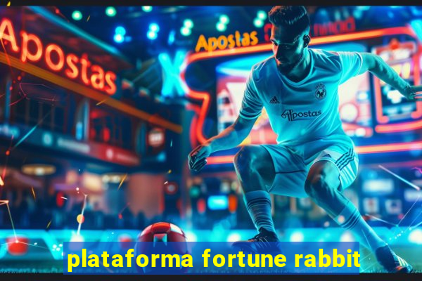 plataforma fortune rabbit