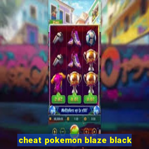 cheat pokemon blaze black