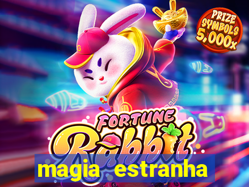 magia estranha filme completo dublado online