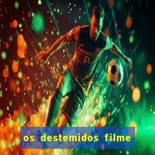 os destemidos filme completo dublado futebol