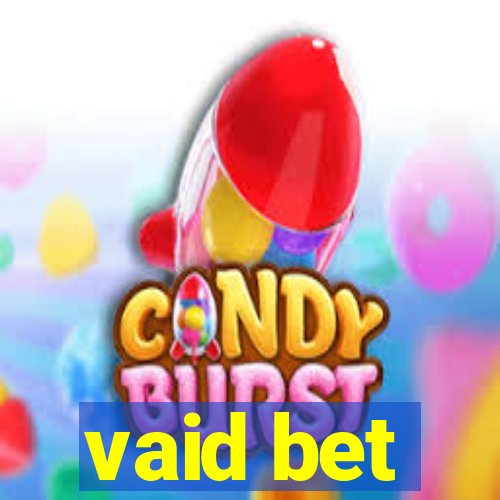 vaid bet