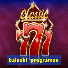 baixaki programas gratis para pc windows 7