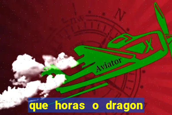 que horas o dragon fortune paga