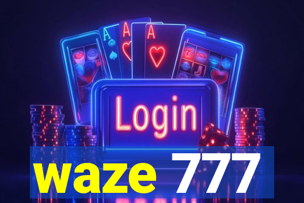 waze 777