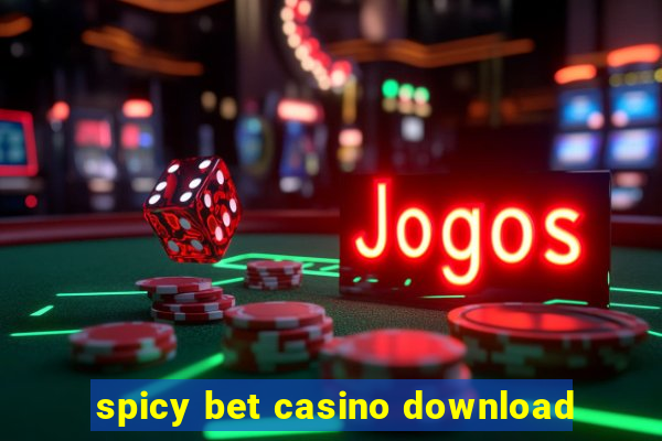 spicy bet casino download