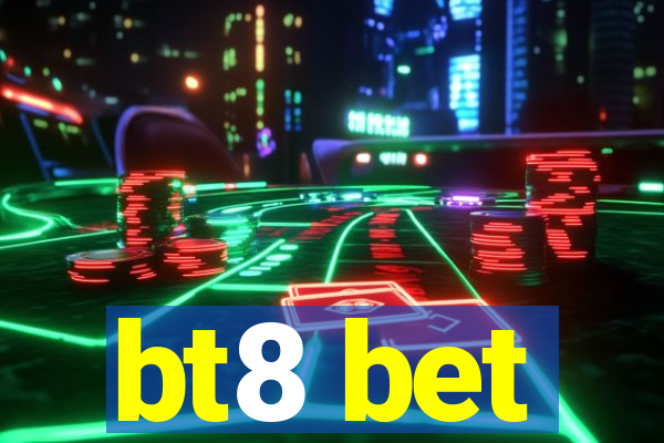 bt8 bet