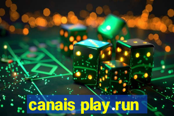 canais play.run