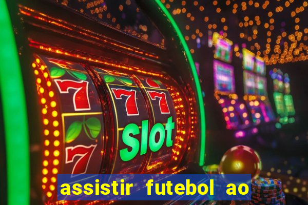 assistir futebol ao vivo multi multicanal