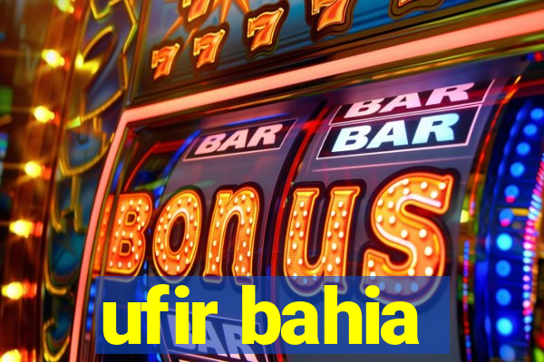 ufir bahia