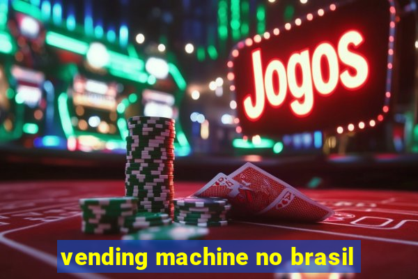 vending machine no brasil