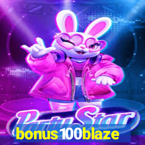 bonus100blaze