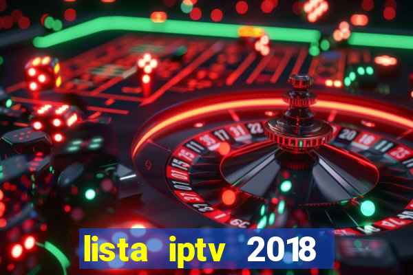 lista iptv 2018 gratis atualizada futebol