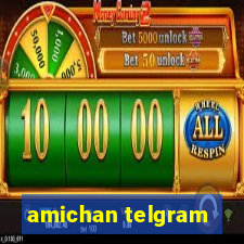 amichan telgram