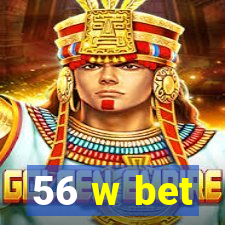 56 w bet