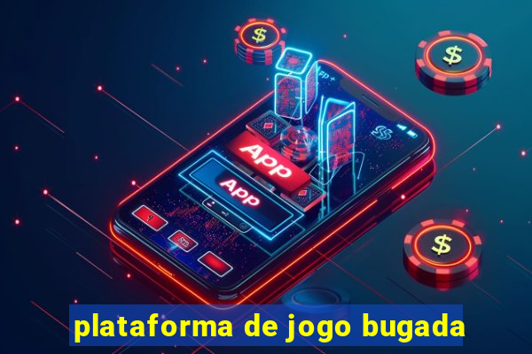 plataforma de jogo bugada