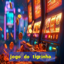 jogo do tigrinho que da bonus no cadastro