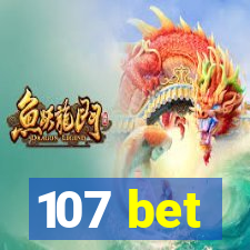 107 bet