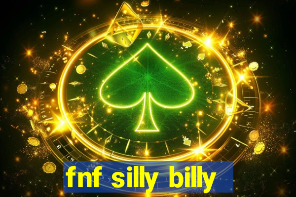 fnf silly billy