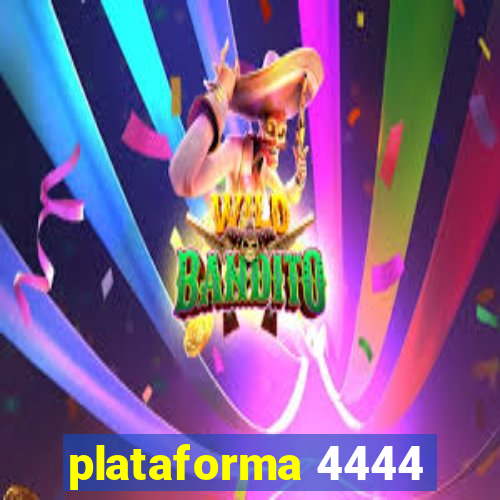 plataforma 4444