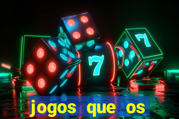 jogos que os famosos jogam para ganhar dinheiro