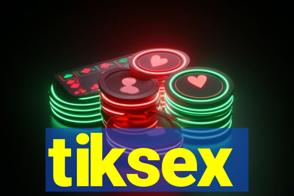 tiksex