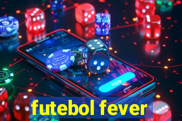 futebol fever