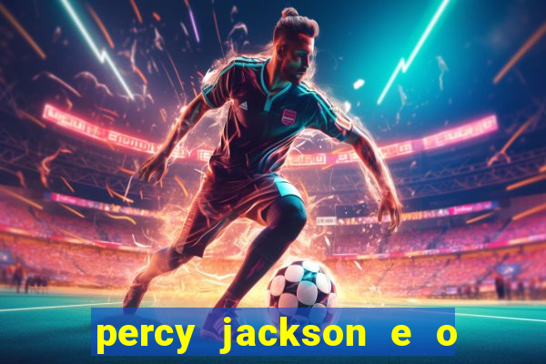 percy jackson e o ladr o de raios filme completo dublado