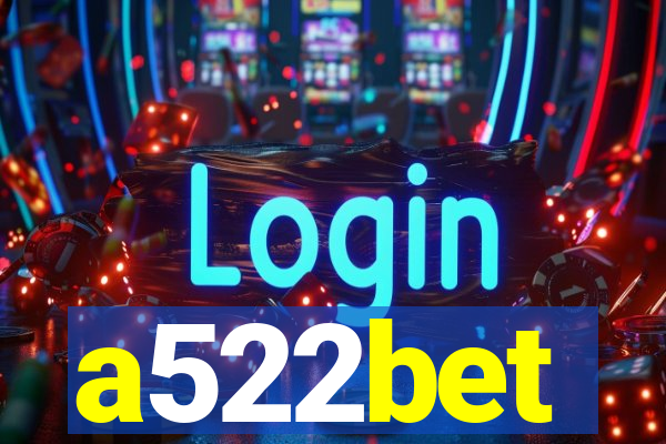 a522bet