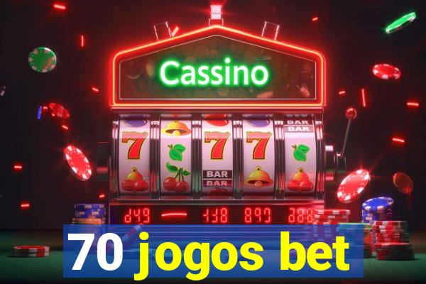 70 jogos bet