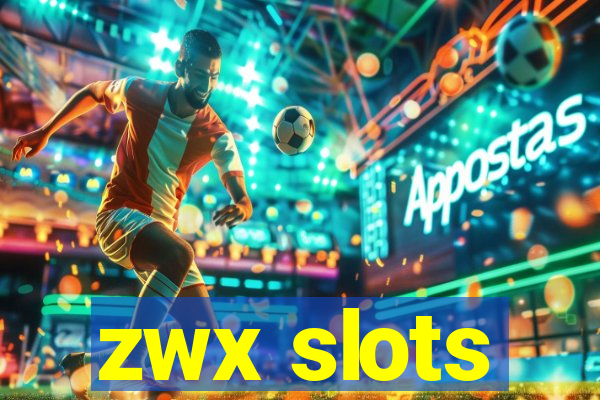 zwx slots