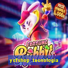 ycfshop tecnologia em ecommerce ltda jogos