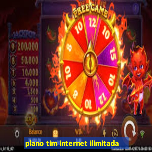 plano tim internet ilimitada