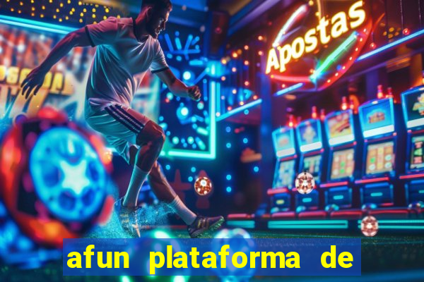 afun plataforma de jogos para ganhar dinheiro