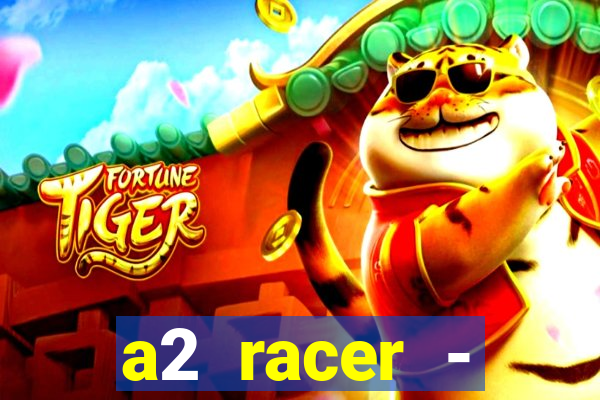 a2 racer - riscando o asfalto filme completo dublado