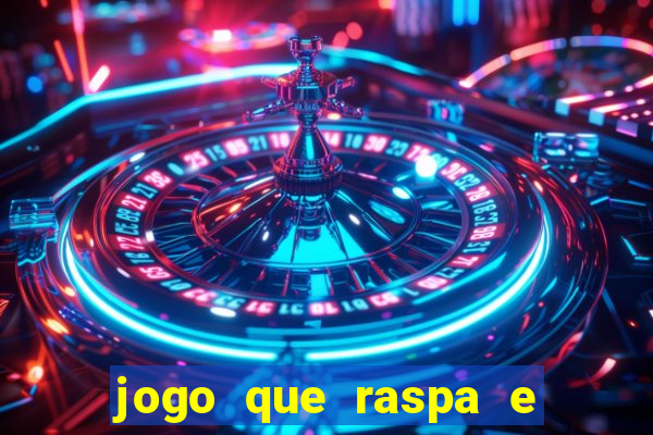 jogo que raspa e ganha dinheiro