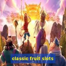 classic fruit slots