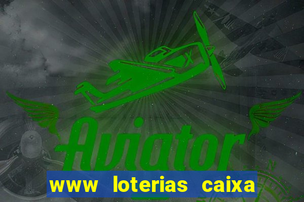 www loterias caixa com br ultimos resultados