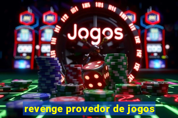 revenge provedor de jogos