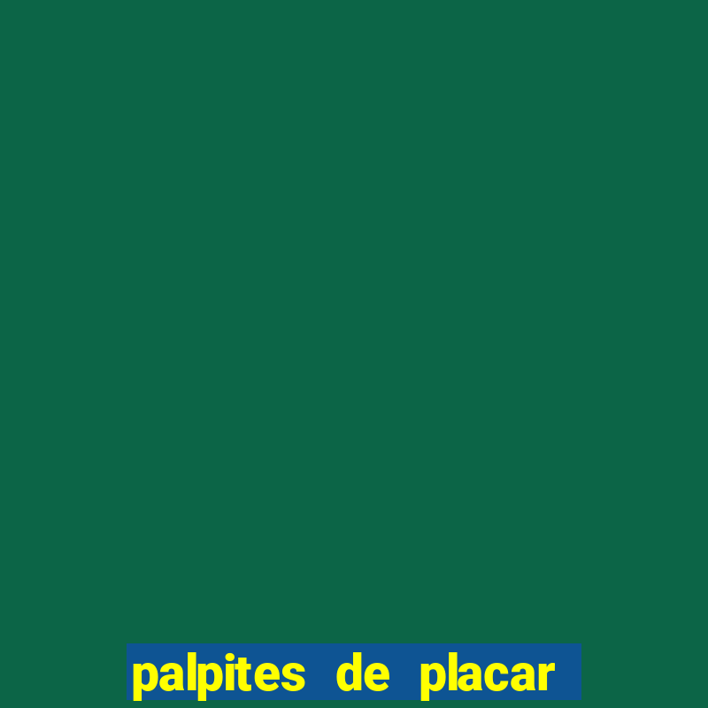 palpites de placar exato para os jogos de hoje