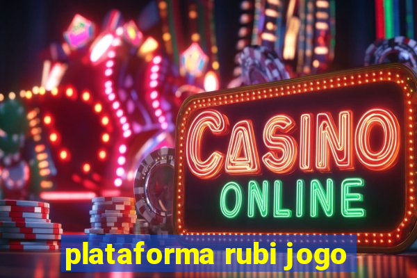 plataforma rubi jogo